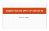 classrooms and other virtual worlds Docs/GM... · Gaming and virtual worlds Growing popularity of online gaming and virtual worlds (K-Zero, 2008) Claims that digital culture can provide