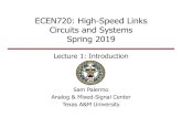 ECEN720: High-Speed Links Circuits and ... - ece.tamu.eduece.tamu.edu/~spalermo/ecen689/lecture1_ee720_intro.pdf · Administrative • Instructor: • Sam Palermo • 315E WEB, 845-4114,