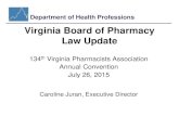 Virginia Board of Pharmacy Law Update€¦ · • Would require certification from the Pharmacy Technician Certification Board (PTCB) as a prerequisite for initial registration as