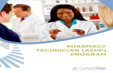 PHARMACY TECHNICIAN (ASHP) PROGRAM · Pharmacy Law, Regulations, and Standards 15 Business of Pharmacy 17 Simulation Preparation 1 Pharmaceutical Calculations 60 Prescriptions 25