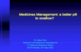 Medicines Management: a better pill to swallow?...Medicines Management: a better pill to swallow? Dr Helen Flint National Lead Medicines Management 4th National Medicines Forum RCPI