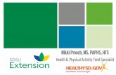 Nikki Prosch, MS, PAPHS, HFS - Good & Healthy SD · 2018-01-18 · and Physical Activity Goal XI: Promote adoption of healthcare provider behaviors that lead to quality care improvement