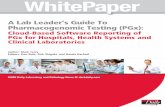 A Lab Leader s Guide To Pharmacogenomic Testing (PGx) · A Lab Leader’s Guide To Pharmacogenomic Testing (PGx): Cloud-Based Software Reporting of PGx for Hospitals, Health Systems