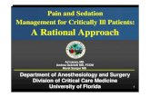Pain and Sedation Management for Critically Ill Patients ... · Management for Critically Ill Patients: A Rational Approach AJ Layon, MD Andrea Gabrielli MD, FCCM ... Pharmacologic