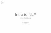 Intro to NLP - BIUu.cs.biu.ac.il/~89-680/nlp-intro-01.pdf · 2018-10-14 · Intro to NLP Yoav Goldberg Class 01. About me ... New York NLP infrastructure and toolchain, Machine Translation