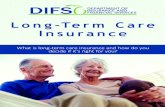 Long-Term Care Insurance - Michigan€¦ · of your strategy, long-term care encompasses everything from long-term care services, support, and helping to manage finances, to where