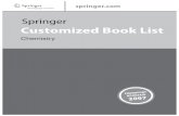 Springer Customized Book List€¦ · optical and electrical applications Unique integra-tion of the basics of organic materials science, fabri-cation of nanostructured organic materials,