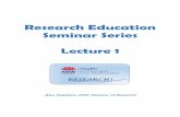 Research Education Seminar Series Lecture 1 - Northern NSW Local Health … · 2018-07-20 · Research Education Seminar Series Lecture 1 Alex Stephens, PhD, Director of Research