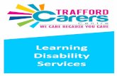 Learning Disability Services - Trafford Carers · Autism Support, Mental Health Treatment and Learning Disability Care. Shawe road Residential Care Tel: 0161 748 6160 Shawe Road,