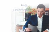 E-BANKING USER GUIDE - Julius Baer Group · 2020-03-11 · E-BANKING USER GUIDE 2 WELCOME TO JULIUS BAER E-BANKING With a fresh design and various personalisation options, Julius