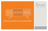 10 Ways Coaching Can Help Your Leaders and Organizationnextsteppartners.com/wp-content/uploads/2014/10/... · team is more than the sum of its individual parts. Unresolved conﬂ