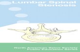 Lumbar Spinal Stenosis€¦ · of the spinal facet joints to thicken and enlarge, and push into the spinal canal. These changes cause narrowing of the lumbar spinal canal which is