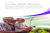 An introduction to Lumbar spinal stenosis...An introduction to Lumbar spinal stenosis This booklet provides general information on lumbar spinal stenosis. It is not meant to replace