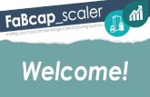 scaler - cdn.ymaws.com · scaler Welcome to the FaBcap Program FaBcap_scaler How to profitably scale/grow your food or beverage business-or-FaBcap Accelerator in 4 hours FaBcap Accelerator