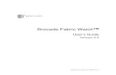 Brocade Fabric Watchdl.owneriq.net/5/5e738b32-c0fa-4a68-9c0c-3e4b43d072c4.pdf · Overview Brocade Brocade Fabric Watch TM is used by SAN managers to monitor key fabric and switch