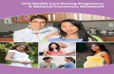 Oral Health Care During Pregnancy: A National …...2 Encourage women to seek oral health care, prac- tice good oral hygiene, eat healthy foods, and attend prenatal classes during