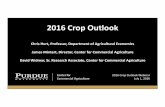 Crop Outlook Webinar July 1 2016 Purdue Center For Commercial … · 2016-07-01 · 2016%Crop%Outlook%Webinar% July1,2016 2016%Crop%Outlook Chris%Hurt,%Professor,%Department%of%Agricultural%Economics%