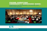 FACING ADDICTION COMMUNITY CONVENING GUIDE€¦ · FACING ADDICTION COMMUNITY CONVENING GUIDE 3 We believe hosting a forum or town hall-style meeting —where community leaders, parents,
