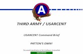 THIRD ARMY / USARCENT...Third Army •Activated in 1918; performed duty as the Army of Occupation based in Koblentz Germany •Activated in 1932 assigned to Fort Sam Houston Texas