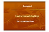 LectureLecture--6 · permeability of soil and it is therefore time dependent . 3 2. Secondary Consolidation: When all the water is squeezed out of the voids and primary consolidation