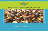 INCLUSIVE EDUCATION POLICY - UNESCO · 5.0 INSTITUTIONAL FRAMEWORK 9 ... and validation of the Policy text. 2.0 POLICY GOAL The overarching goal of the Inclusive Education (IE) policy