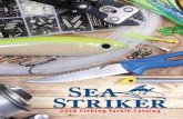 Table of Contents - Sea Strikerseastriker.com/files/2016-sea-striker-catalog.pdfsEa BIRds The Sea Striker® Sea Bird is an excellent teaser to use in front of a primary lure. Birds
