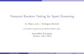 Temporal Random Testing for Spark Streamingmaude.sip.ucm.es/~adrian/files/sscheck_meetup.pdf · Spark Streaming is synchronous: given a collection of input and transformed DStreams,