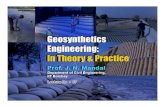 GEOSYNTHETICS ENGINEERING: IN THEORY AND PRACTICE · ** Soil: grain size distribution, shear strength, permeability, water: Rate of flow, flow conditions Stress: Static, dynamic ***