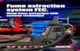 TECHNOLOGY FOR THE WELDER’S WORLD. Fume extraction system FEC. · Fume extraction system FEC … Harmful welding gases are created during welding. The new FEC (Fume Extraction Cyclone)