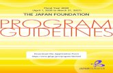 THE JAPAN FOUNDATION PROGRAM GUIDELINESThe Japan Foundation Program Guidelines for Fiscal Year 2020 (April 1, 2020 to March 31, 2021) introduces the applicable programs offered by
