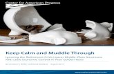 Keep Calm and Muddle Through - cdn.americanprogress.org...3 Center for American Progress | Keep Calm and Muddle Through for wealth, meanwhile, has clearly grown. People are expected