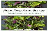 Grow Your Greens3 - Grow Your Own Vegetables ... Basic Tips Containers: Shallow containers or trays