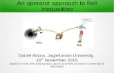 An operator approach to Bell inequalities · An operator approach to Bell inequalities Daniel Alsina, Jagiellonian University, ... be false that a measure on B makes an impact on