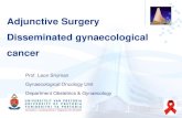 Adjunctive Surgery Disseminated gynaecological cancer · Stage IV ovarian cancer: impact of surgical debulking. Gynecol Oncol 1997;64: 9–12. • 13 Kehoe S, Powell J, Wilson S,