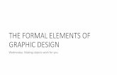 THE FORMAL ELEMENTS OF GRAPHIC DESIGNOct 09, 2016  · 1. To understand the formal elements of graphic design. 2. To understand how formal elements are used to communicate with an