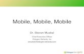 Mobile, Mobile, Mobile - ChemAxon · 2017-06-27 · Mobile, Mobile, Mobile Dr. Steven Muskal Chief Executive Ofﬁcer Eidogen-Sertanty, Inc smuskal@eidogen-sertanty.com