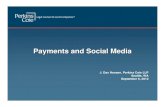 Payments and Social Media - Perkins Coie...A Few Statistics Facebook Payments Revenue: 2011 – $557 million 2010 – $106 million 2009 – $13 million Karen the Bus Monitor Vacation