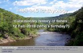 ESS 345 Ichthyology - Juniata Collegejcsites.juniata.edu/faculty/merovich/ichthyology... · ESS 345 Ichthyology Evolutionary history of fishes 12 Feb 2019 (Who’s birthday?) Quote