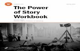 GSBGEN 343 Spring 2016 The Power of Story Workbook · Instructions. Listening to stories is as great as telling them. Ethnographers have a great skill for eliciting stories from people