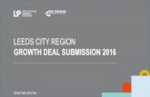 LEEDS CITY REGION · good growth for all Leeds City Region residents and play our full part in making the Northern Powerhouse a reality, we want to go further –and we have put together