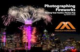 Photographing Fireworks - Amazon Web Services...Time Your Shots Since you will be shooting long exposures of the !reworks, you mustn’t shake the camera by pushing the shutter button.