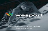 Wesport Strategy 2016 - 2020: Improving Lives · Wesport will look to secure sustainable funding to support the delivery of these programmes. Health: Sport and physical activity is