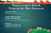 Unprocessed Fruit & Vegetable Pilot Program · 2020-05-08 · Unprocessed Fruit & Vegetable Pilot Program Part of the 2014 Farm Bill Created as a way for schools to have more options