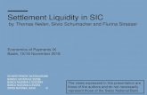 Settlement Liquidity in SIC - bis.org · Settlement Liquidity in SIC by Thomas Nellen, Silvio Schumacher and Flurina Strasser Economics of Payments IX Basle, 15/16 November 2018.