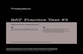 SAT Practice Test #3IMPORTANT REMINDERS SAT ® Practice Test #3 a no. 2 pencil is required for the test. do not use a mechanical pencil or pen. sharing any questions with anyone is