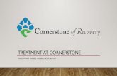 Treatment at Cornerstone...• Relapse Prevention Programming, broad and specific to profession. ... Cornerstone of Recovery’s campus. Relationship Addiction. sex, love, relationship