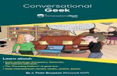 Conversational Geek · 2019-07-11 · system, or transmitted by any means, electronic, mechanical, photocopying, recording, ... between geeks and non-geeks. J. Peter Bruzzese ...