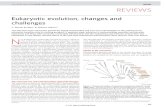 Eukaryotic evolution, changes and challenges · 2010-01-26 · ©2006 Nature Publishing Group Eukaryotic evolution, changes and challenges T. Martin Embley1 & William Martin2 The
