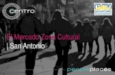 El Mercado Zona Cultural | San Antonio · Why Zona Cultural… and WHY NOW? ... • Create Zona Website, Social Media • Zona Cultural Program of Events/Activation • Zona Cultural