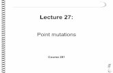 281 Lec27 2019 - HAGeneticshagenetics.org/hh/wp-content/uploads/2019/09/281_Lec27_2019.pdf · Point mutations Course 281. Lessons for life. AIMS ... • Point mutations in the non-coding